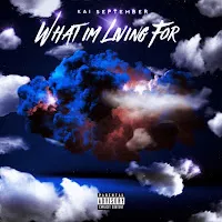 Kai September — What I'm Living For — обложка